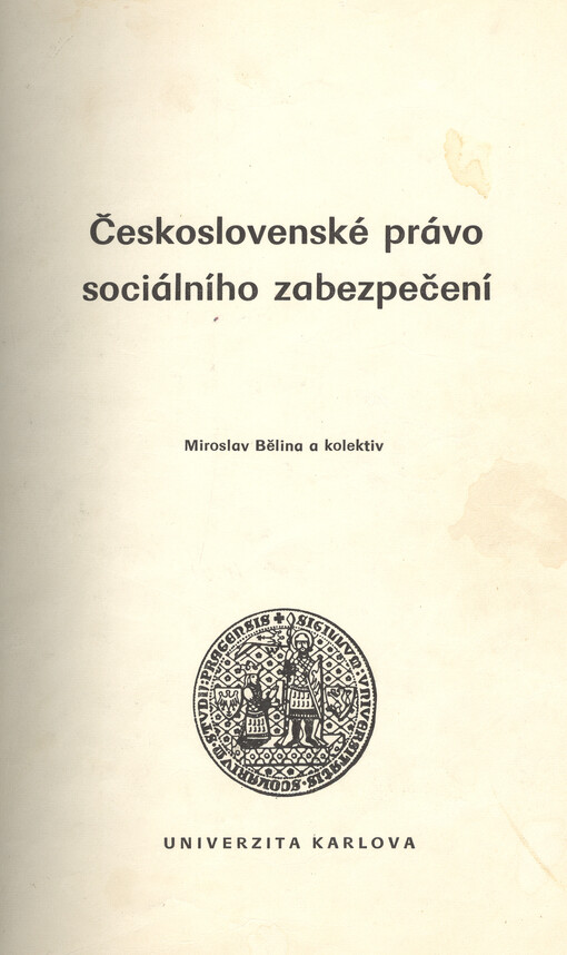 Československé právo sociálního zabezpečení : skripta pro posl. právnické fak. Univ. Karlovy