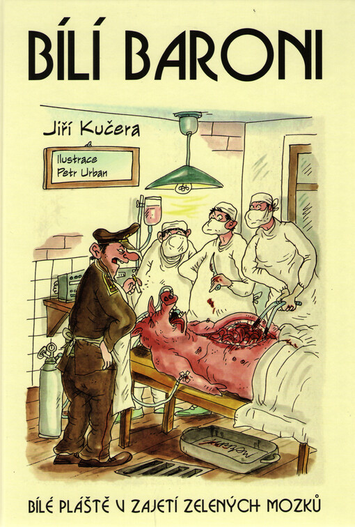 Bílí baroni : bílé pláště v zajetí zelených mozků