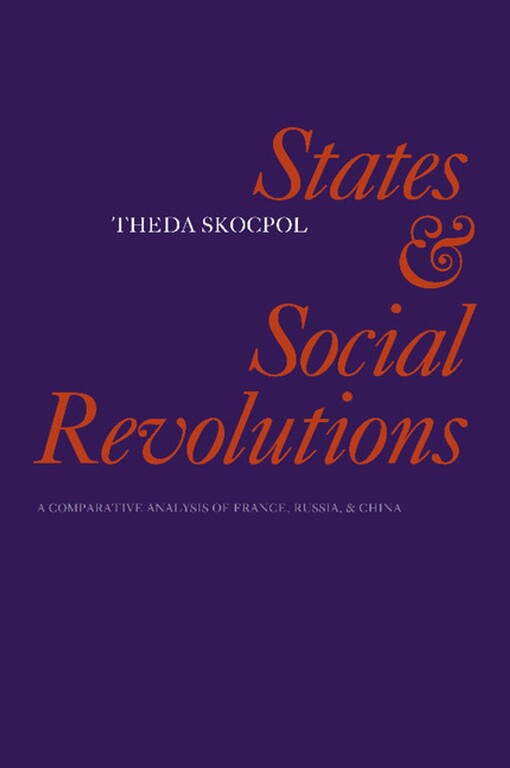 States and social revolutions : a comparative analysis of France, Russia and China