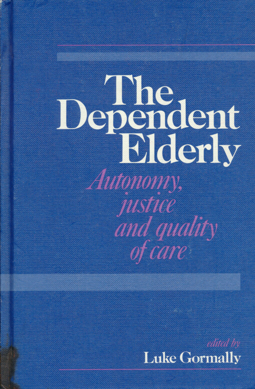 The dependent elderly : autonomy, justice, and quality of care