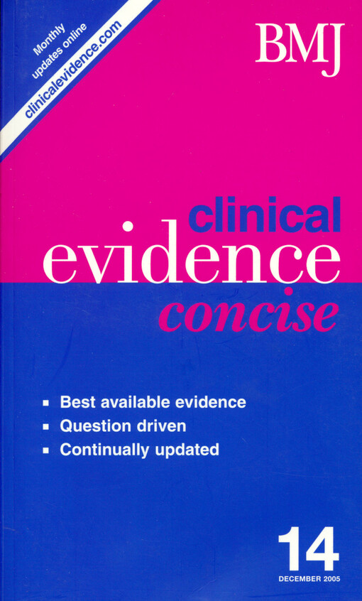 Clinical evidence concise : the international source of the best available evidence for effective health care