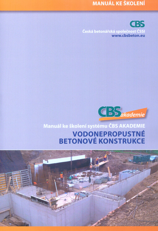 Vodonepropustné betonové konstrukce : manuál ke školení systému ČBS Akademie