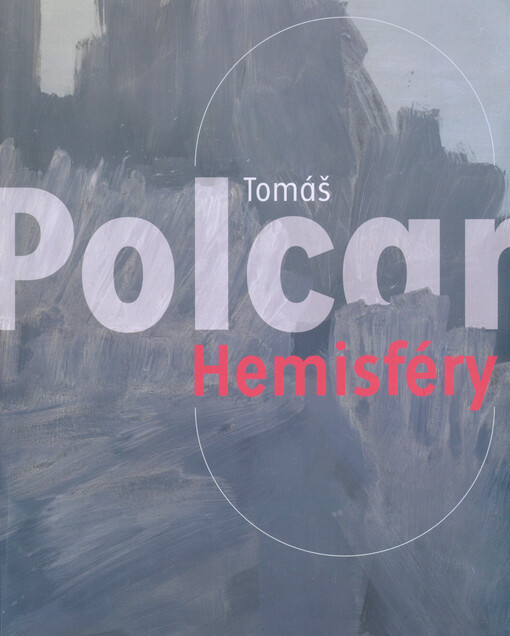 Tomáš Polcar : Hemisféry : Galerie umění Karlovy Vary = Gallery of Arts Karlovy Vary : 16.11.2018-13.1.2018