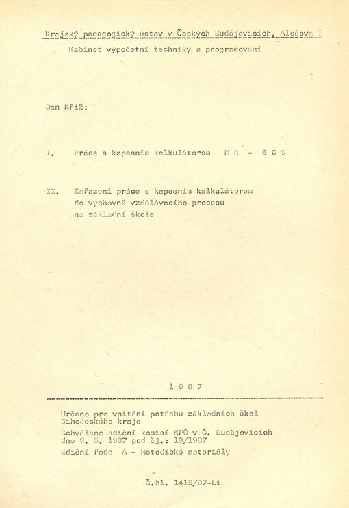 Práce s kapesním kalkulátorem MR - 609 ; Zařazení práce s kapesním kalkulátorem do výchovně vzdělávacího procesu na základní škole