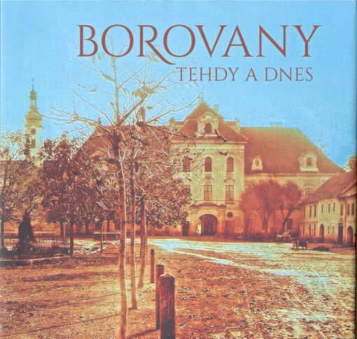 Borovany : tehdy a dnes