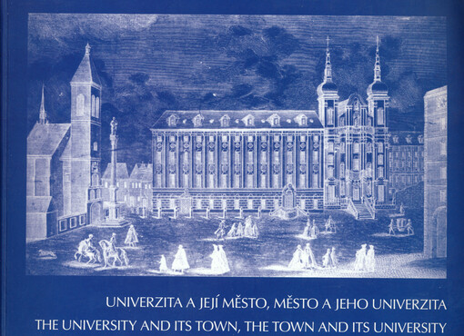 Univerzita a její město, město a jeho univerzita = The university and its town, the town and its university