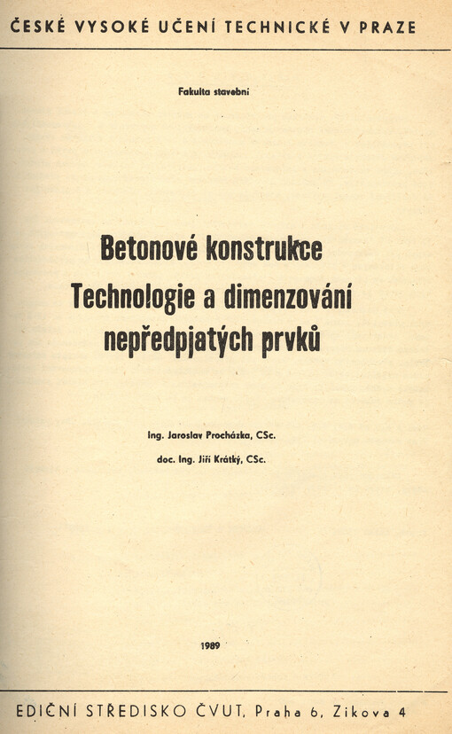 Betonové konstrukce: technologie a dimenzování nepředpjatých prvků : určeno pro stud. fak. stavební