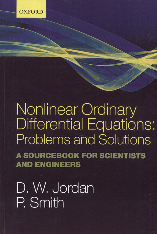 Nonlinear ordinary differential equations : problems and solutions : a sourcebook for scientists and engineers
