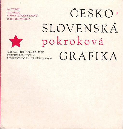 Československá pokroková grafika: [katalog výstavy], Čes. Budějovice, duben-září 1981