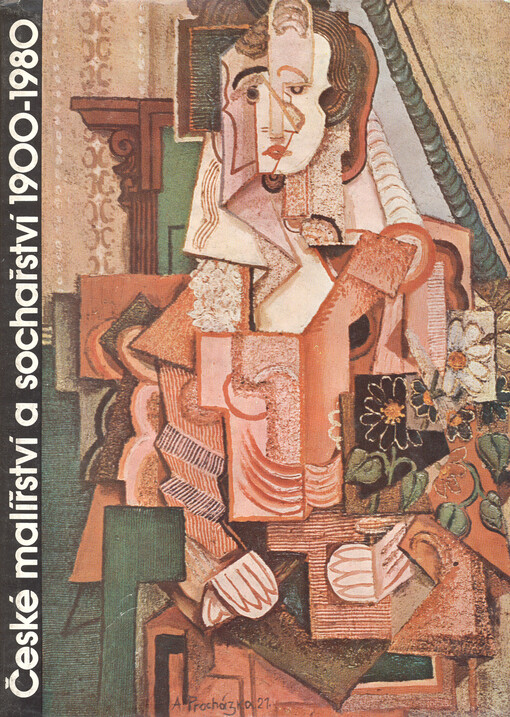 České malířství a sochařství 1900-1980 :Alšova jihočeská galerie v Hluboké nad Vltavou, 1981 : [Katalog výstavy]