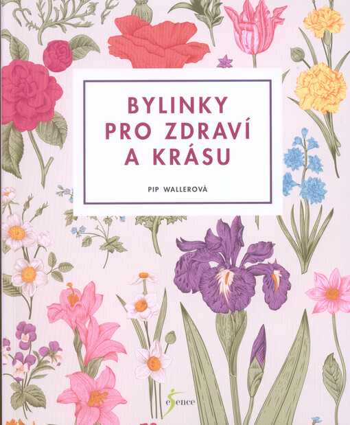 Bylinky pro zdraví a krásu