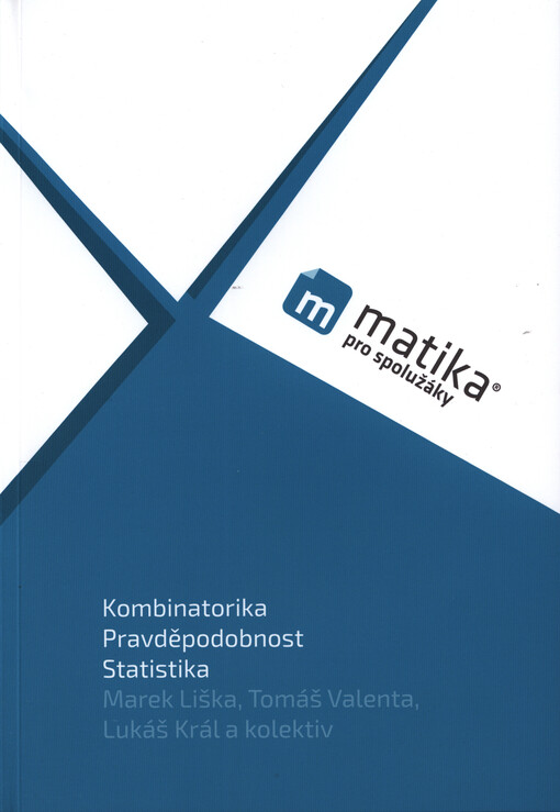 Matika pro spolužáky. Kombinatorika, pravděpodobnost a statistika