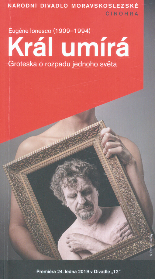 Eugène Ionesco (1909-1994), Král umírá : goteska o rozpadu jednoho světa : premiéra 24. ledna 2019 v Divadle 