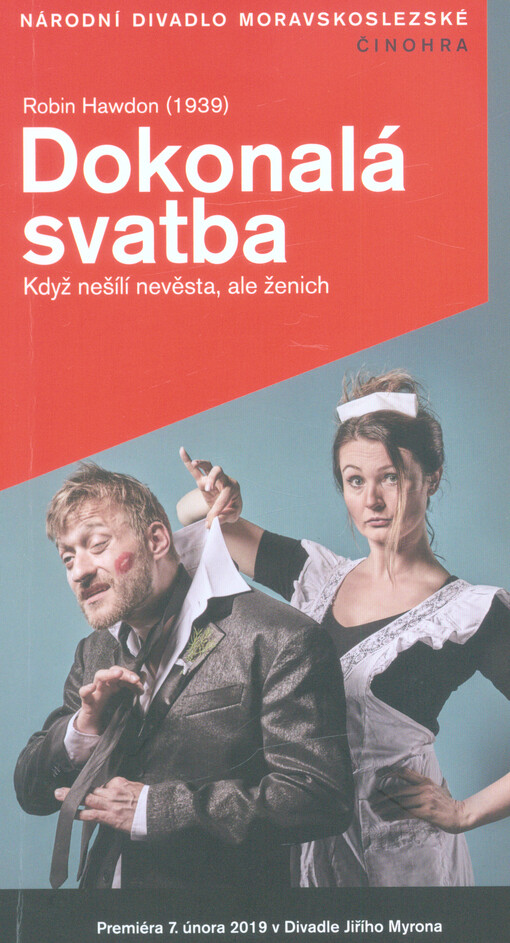 Robin Hawdon (1939), Dokonalá svatba : když nešílí nevěsta, ale ženich : premiéra 7. února 2019 v Divadle Jiřího Myrona