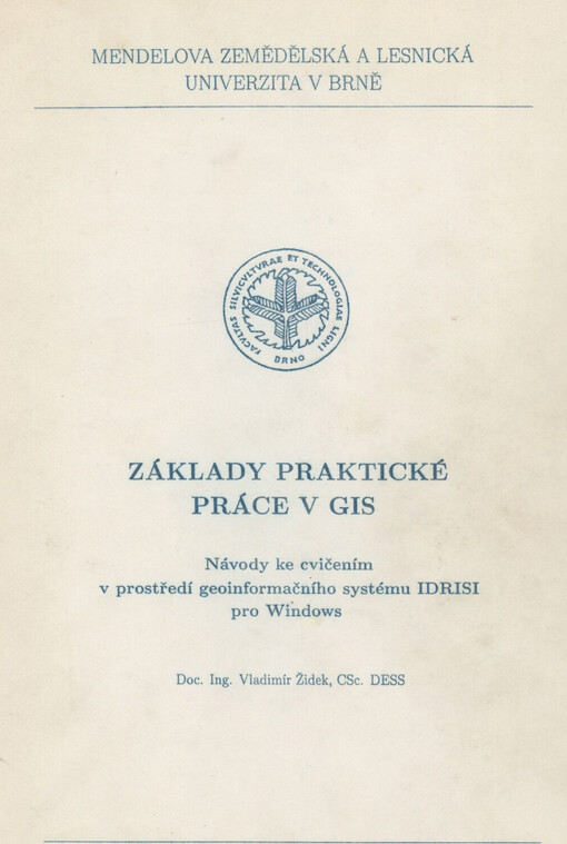 Základy praktické práce v GIS :návody ke cvičením v prostředí geoinformačního systému IDRISI pro Windows
