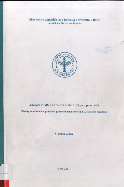Analýza v GIS a zpracování dat DPZ pro pokročilé :návody ke cvičením v prostředí geoinformačního systému IDRISI pro Windows