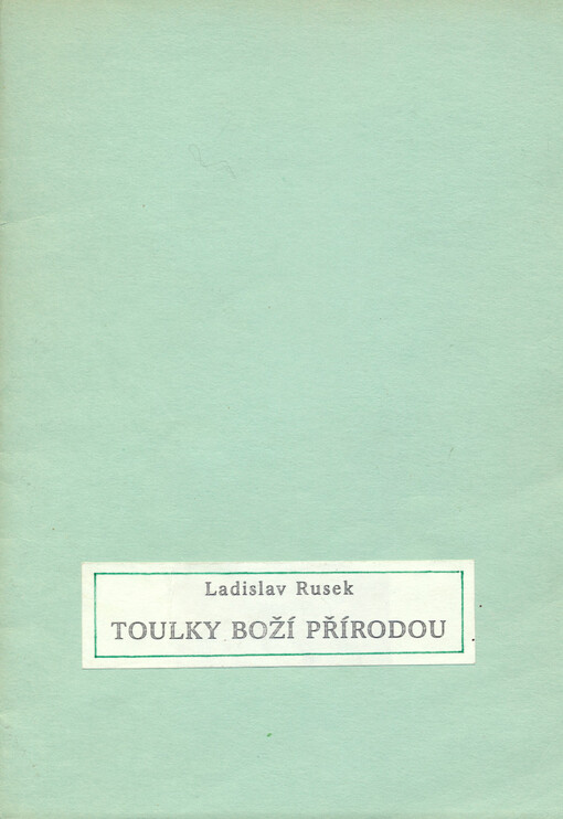 Toulky Boží přírodou :[úvahy z deníků žáka Lesní moudrosti]