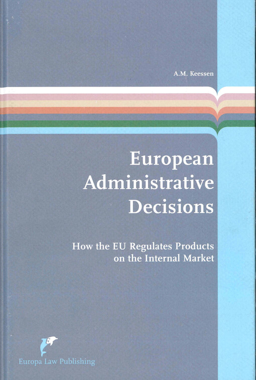 European administrative decisions : how the EU regulates products on the internal market