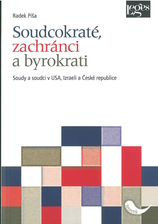 Soudcokraté, zachránci a byrokrati : Soudy a soudci v USA, Izraeli a České republice