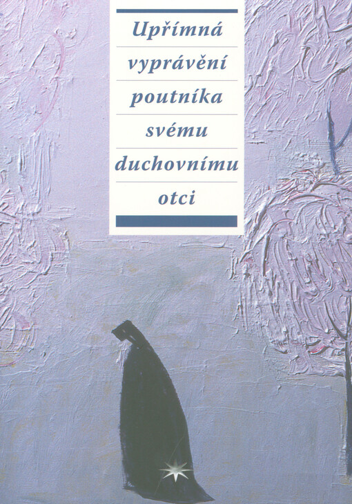 Upřímná vyprávění poutníka svému duchovnímu otci