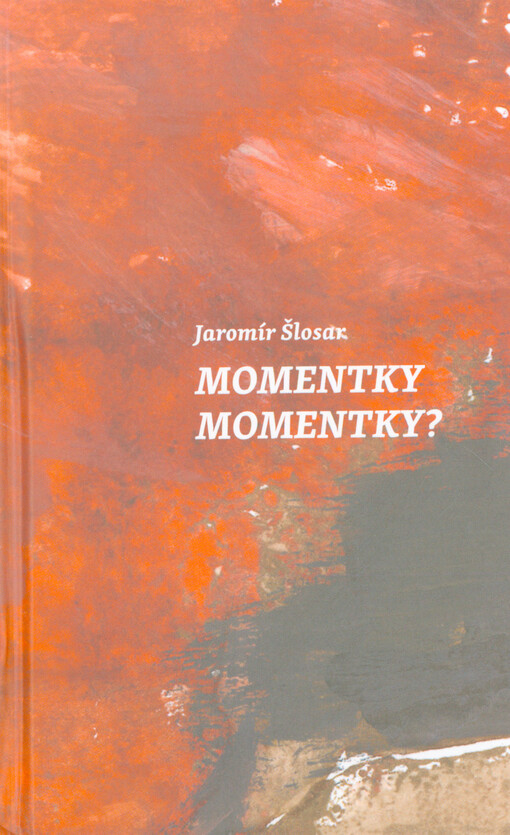 Momentky. Momentky?