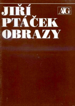 Jiří Ptáček : obrazy : [katalog výstavy, České Budějovice 4.5.-4.6.1995