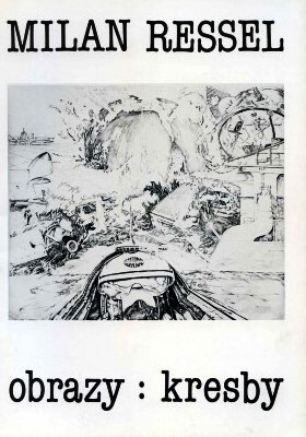 Milan Ressel : obrazy, kresby : [katalog výstavy, České Budějovice, 30.5.-30.6.1996