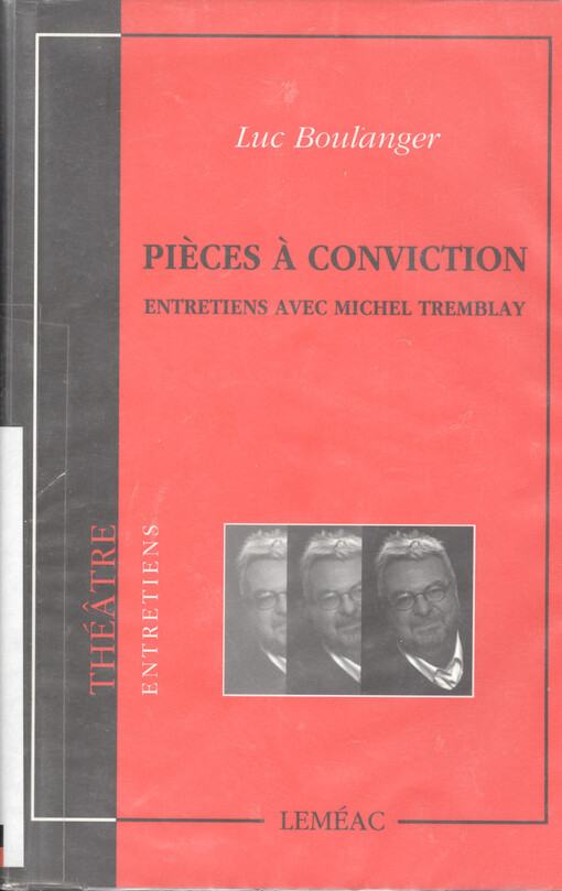 Pièces à conviction : entretiens avec Michel Tremblay