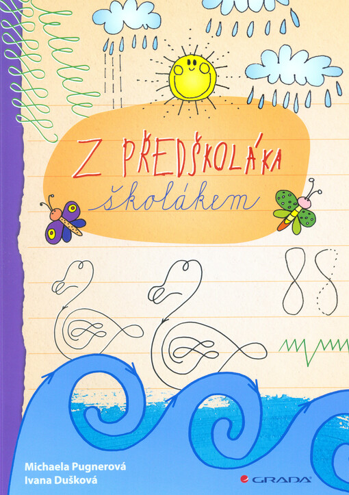 Z předškoláka školákem | Pugnerová Michaela, Dušková Ivana