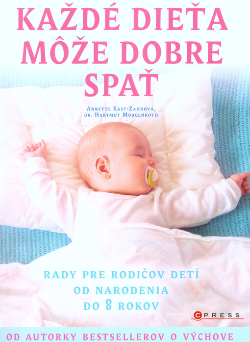 Každé dieťa môže dobre spať - Rady pre rodičov detí od narodenia do 8 rokov