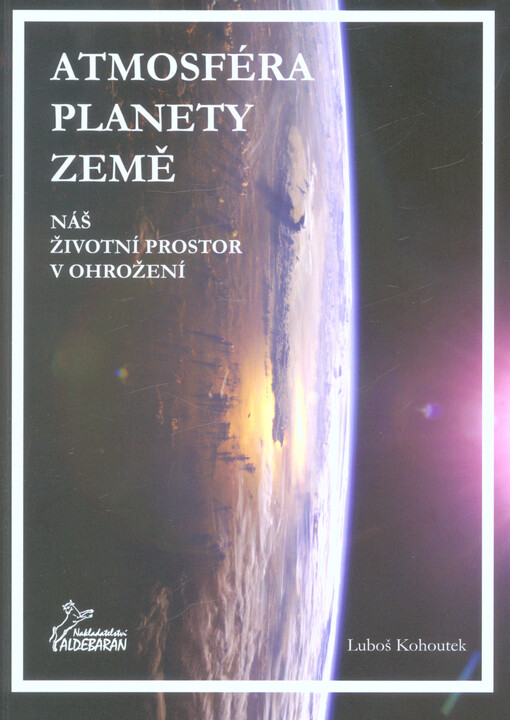 Atmosféra planety Země : náš životní prostor v ohrožení