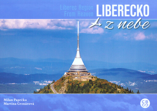 Liberecko z nebe =: Liberec Region from heaven
