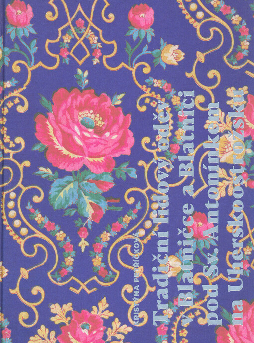 Tradiční lidový oděv v Blatničce a Blatnici pod Sv. Antonínkem na Uherskoostrožsku