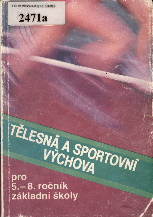 Tělesná a sportovní výchova pro 5.-8. ročník základní školy : [met. příručka]