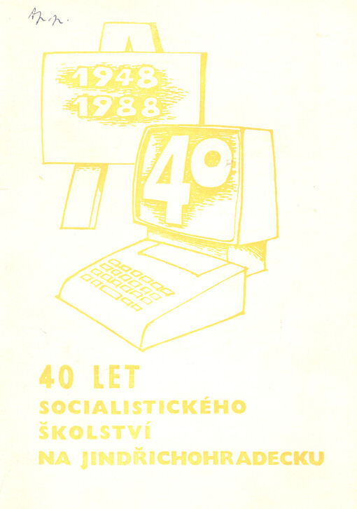 40 let socialistického školství na Jindřichohradecku : sborník