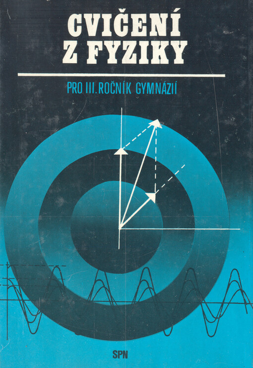 Cvičení z fyziky pro III. ročník gymnázií : nepovinný předmět