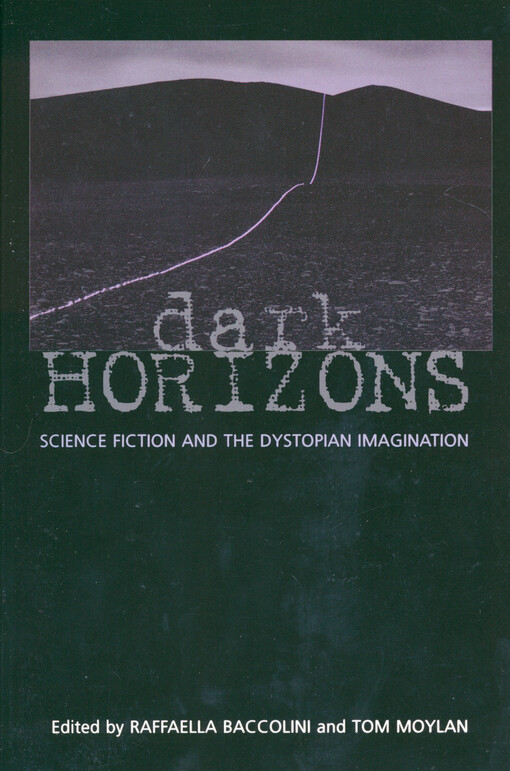 Dark horizons :science fiction and the dystopian imagination