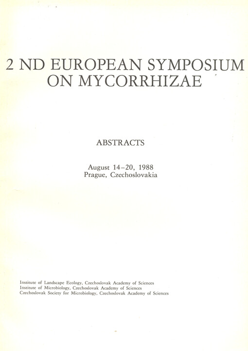 2nd European symposium on mycorrhizae : abstracts, August 14-20, 1988, Prague, Czechoslovakia
