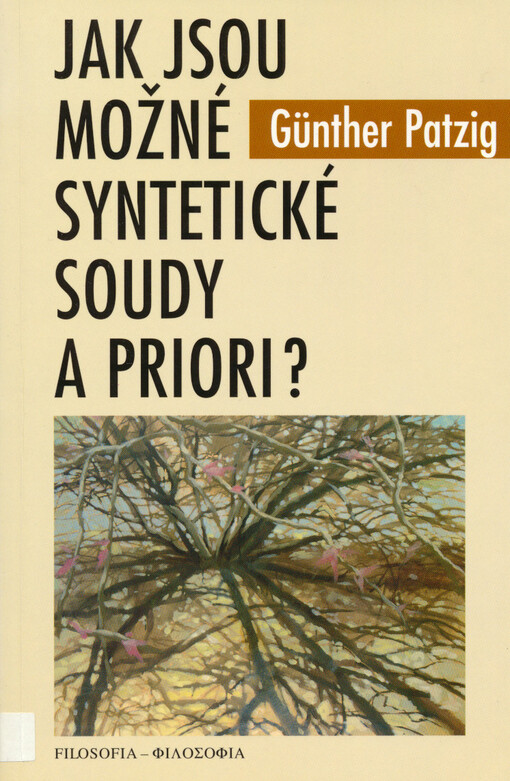 Immanuel Kant: Jak jsou možné syntetické soudy a priori ? =: [Orig.: Wie sind synthetische Urteile a priori möglich ?]