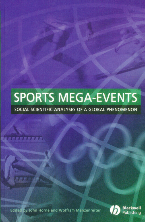 Sports mega-events : social scientific analyses of a global phenomenon