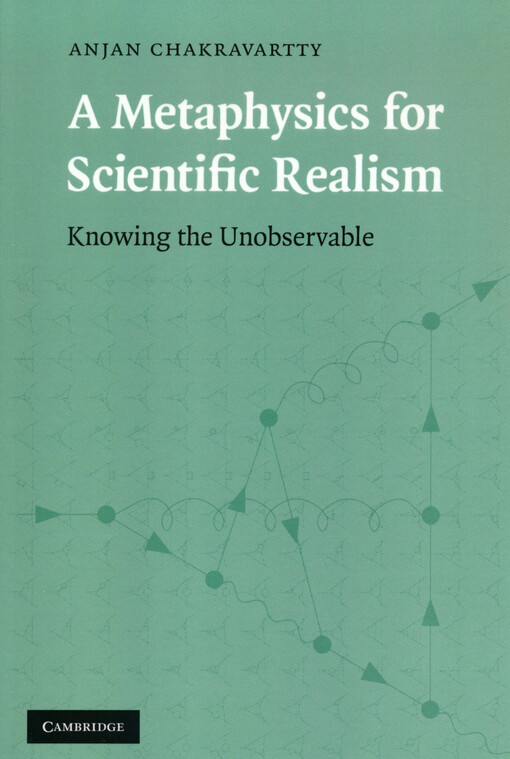 A metaphysics for scientific realism : knowing the Unobservable