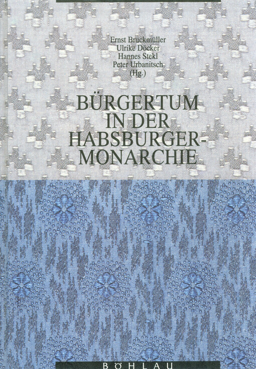 Bürgertum in der Habsburgermonarchie. [Bd. 1]