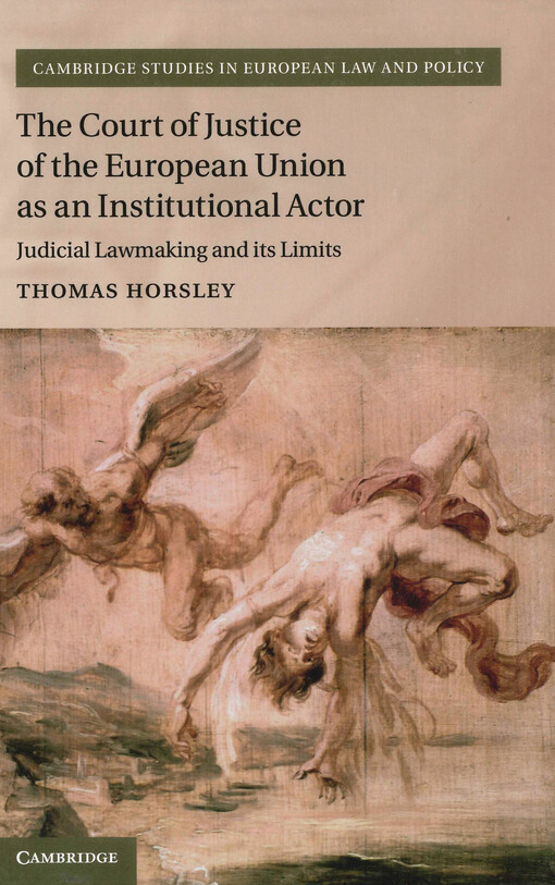 The Court of Justice of the European Union as an institutional actor : judicial lawmaking and its limits