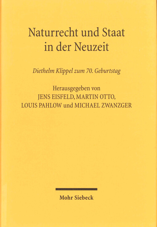 Naturrecht und Staat in der Neuzeit : Diethelm Klippel zum 70. Geburtstag