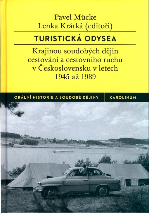 Turistická odysea :krajinou soudobých dějin cestování a cestovního ruchu v Československu v letech 1945 až 1989