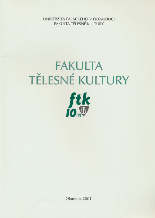 Fakulta tělesné kultury : FTK, 10 let UP