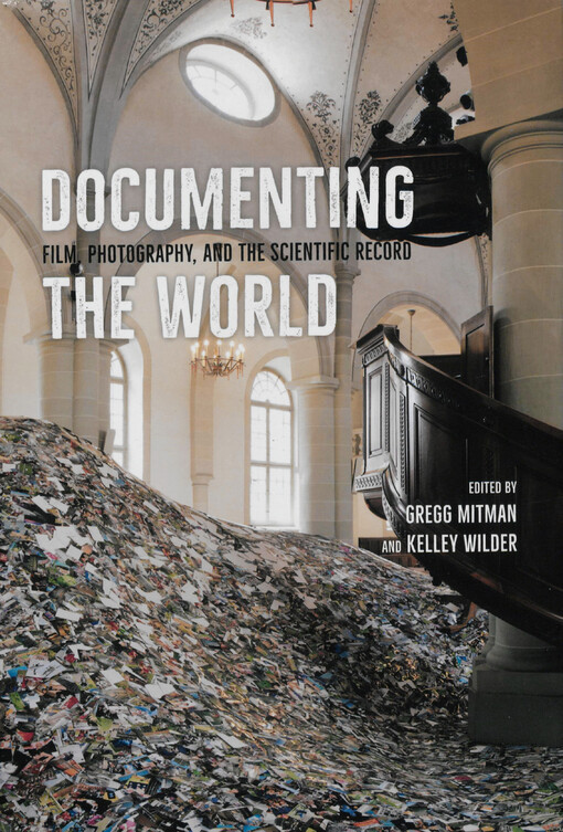 Documenting the world : film, photography and the scientific record