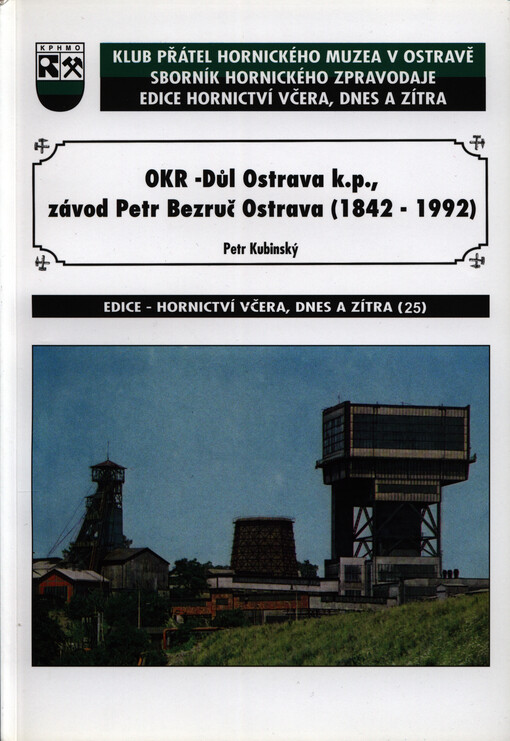 OKR-Důl Ostrava k.p., závod Petr Bezruč Ostrava (1842-1992)
