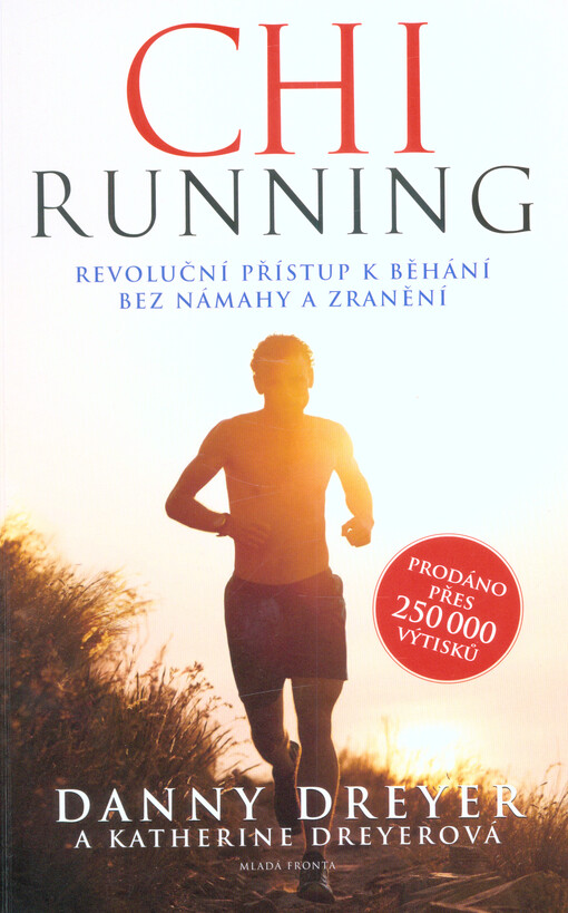 ChiRunning : revoluční přístup k běhání bez námahy a zranění