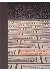 Schwarzenberský a Salmovský palác  (odkaz v elektronickém katalogu)